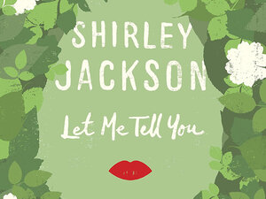 Shirley Jackson's Let Me Tell You