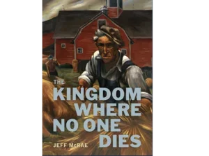Image of The Kingdom Where No One Dies book cover