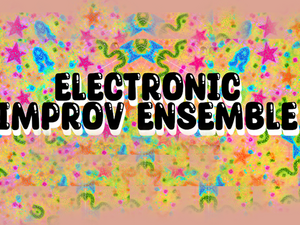 Electronic Improv Ensemble