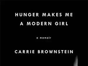 Hunger Makes Me a Modern Girl: A Memoir
