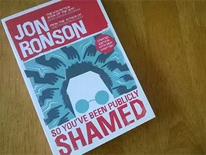 So You've Been Publicly Shamed