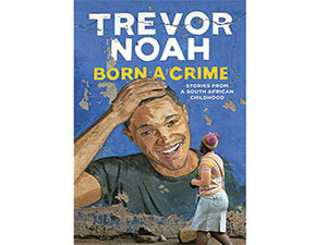 Cover of Born a Crime: Stories from a South African Childhood