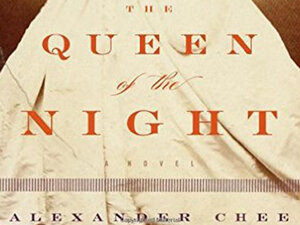 Alexander Chee's 'Queen of the Night'