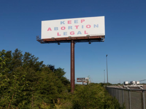 Image of keep abortion legal billboard