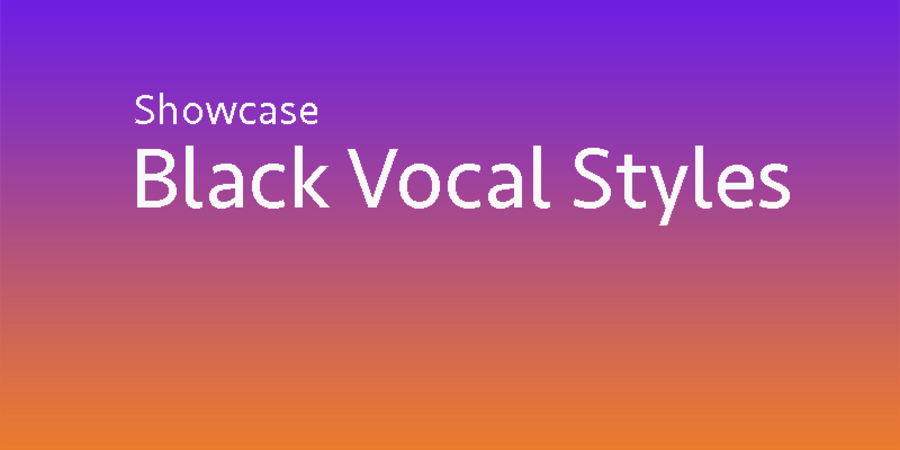 Black Vocal Styles Showcase