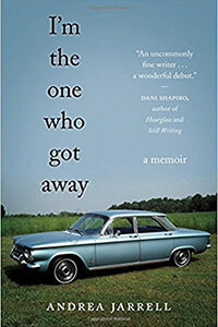 Image of I’m the One Who Got Away by Andrea Jarrell MFA ’01