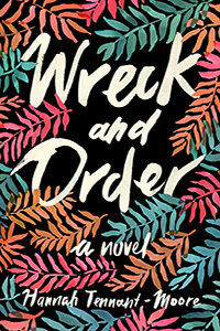 Image of Wreck and Order by Hannah Tennant-Moore MFA '10