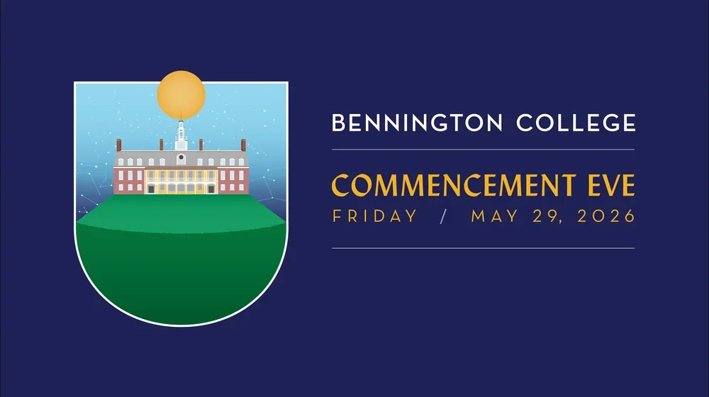 Bennington College Commencement Eve | Friday, May 29, 2026