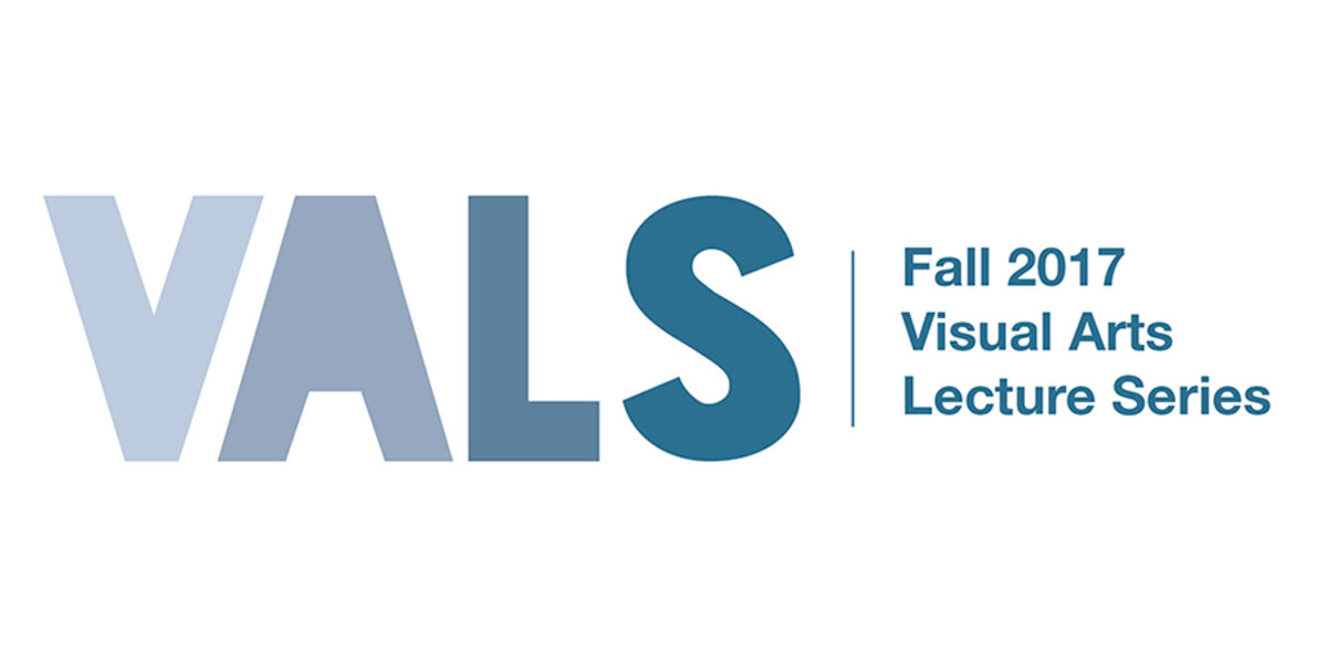 Visual Arts Lecture Series (VALS)—Fall 2017