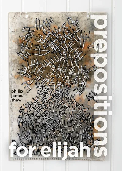 Image of Philip James Shaw Prepositions for Elijah cover